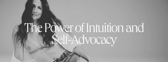 THE POWER OF INTUITION AND SELF-ADVOCACY IN MY BREAST CANCER JOURNEY
